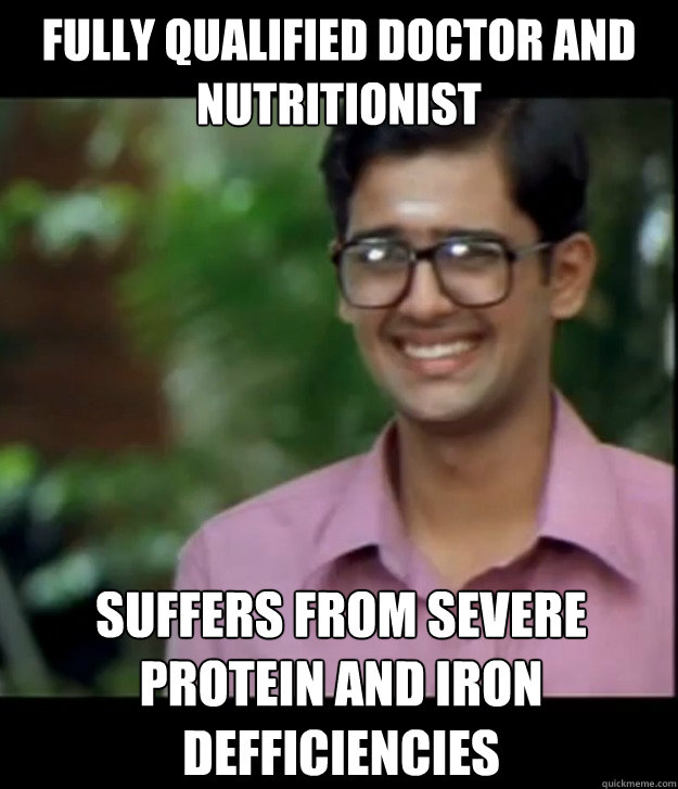 fully qualified doctor and nutritionist suffers from severe protein and iron defficiencies  - fully qualified doctor and nutritionist suffers from severe protein and iron defficiencies   Smart Iyer boy