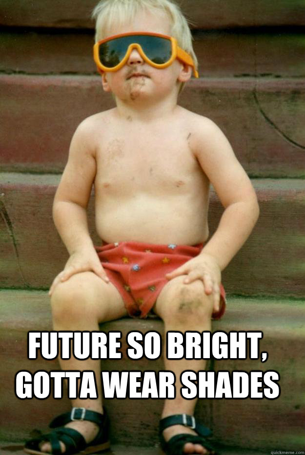 future so bright, gotta wear shades - future so bright, gotta wear shades  hatersgonnahateben