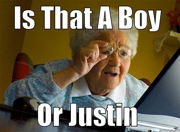 IS THAT A BOY OR JUSTIN Grandma finds the Internet