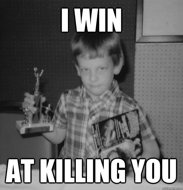 I WIN AT KILLING YOU - I WIN AT KILLING YOU  Creepy Kid