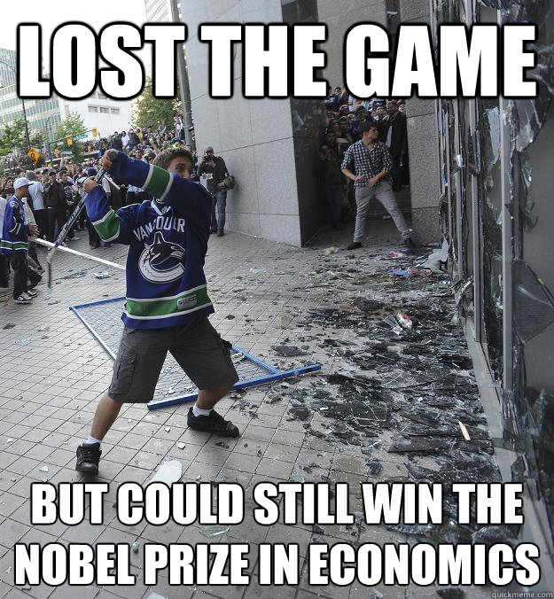 Lost the game But could still win the nobel prize in economics - Lost the game But could still win the nobel prize in economics  Angry Canucks