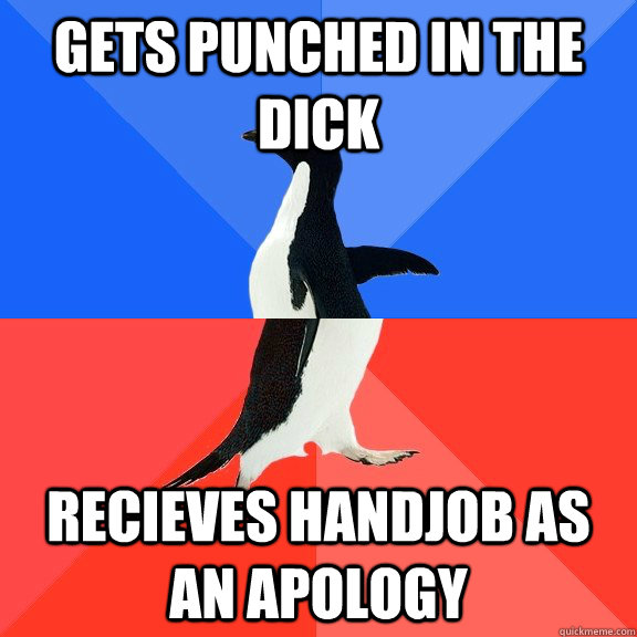Gets punched in the dick Recieves handjob as an apology  Socially Awkward Awesome Penguin