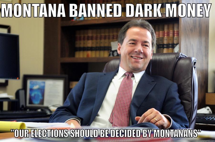 MONTANA BANNED DARK MONEY  