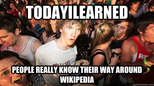 Todayilearned people really know their way around wikipedia  Sudden Clarity Clarence