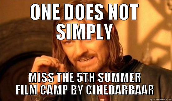 ONE DOES NOT SIMPLY MISS THE 5TH SUMMER FILM CAMP BY CINEDARBAAR Boromir