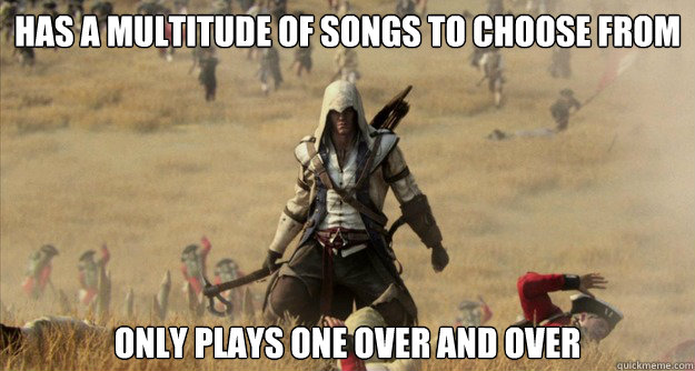 has a multitude of songs to choose from only plays one over and over  