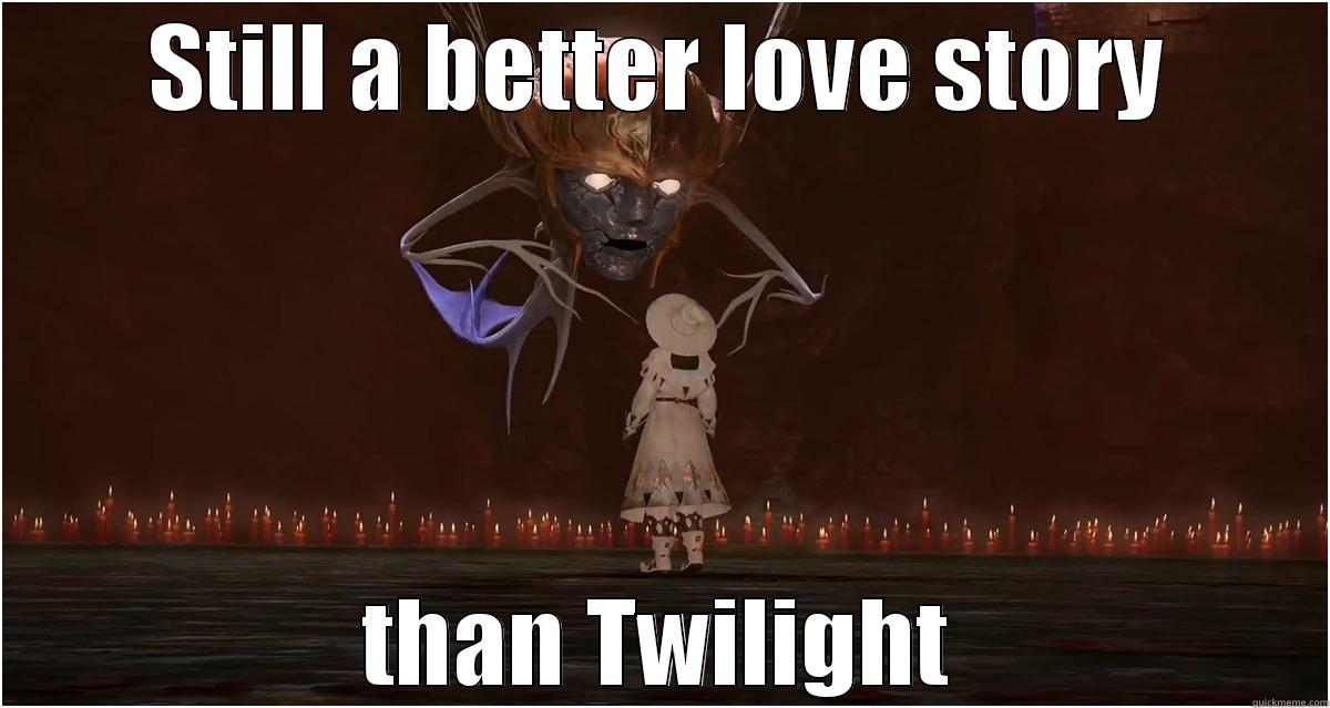 STILL A BETTER LOVE STORY THAN TWILIGHT Misc