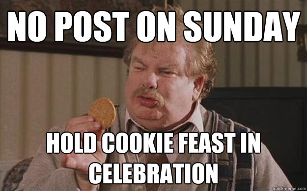 No post on sunday hold cookie feast in celebration  