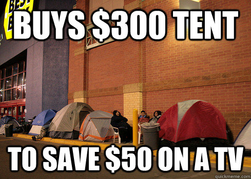 Buys $300 Tent To Save $50 on a tv  