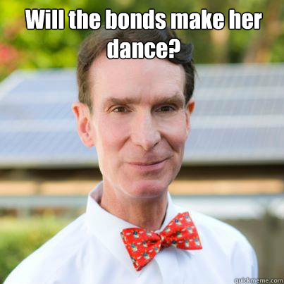 Will the bonds make her dance?   Bill Nye The Science Guy