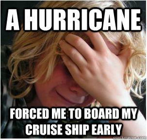 a hurricane forced me to board my cruise ship early  