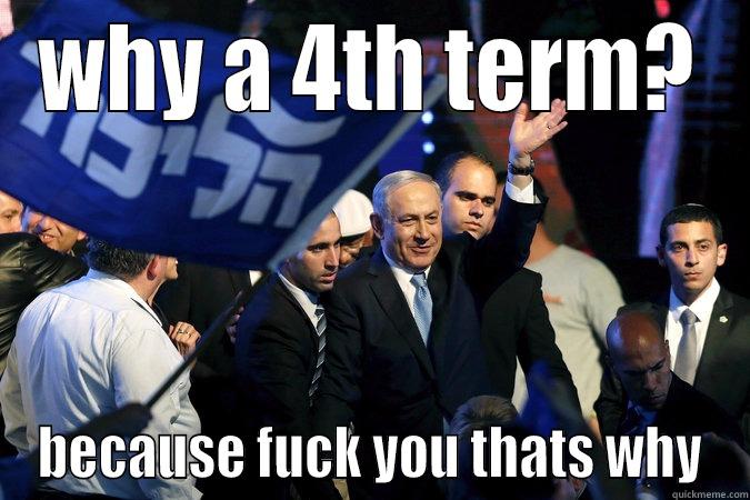 WHY A 4TH TERM? BECAUSE FUCK YOU THATS WHY Misc