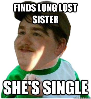 finds long lost sister she's single  
