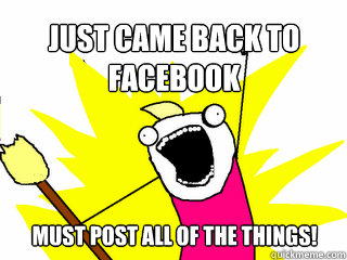 Just came back to facebook must post all of the things!  All The Things