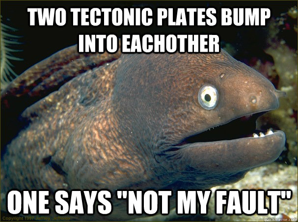 two tectonic plates bump into eachother one says 