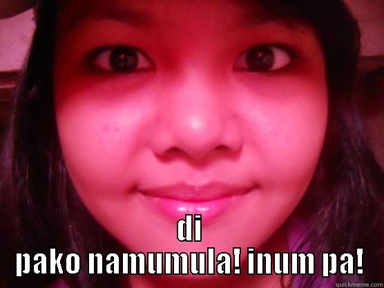  DI PAKO NAMUMULA! INUM PA! Misc
