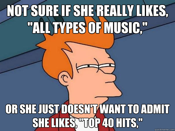 Not sure if she really likes, 