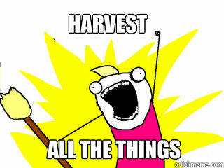 HARVEST ALL THE THINGS  All The Things