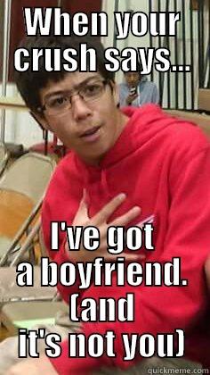 WHEN YOUR CRUSH SAYS... I'VE GOT A BOYFRIEND. (AND IT'S NOT YOU) Misc