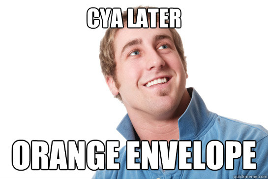 Cya later orange envelope  Misunderstood D-Bag
