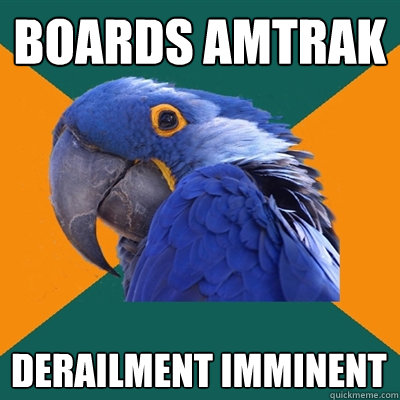 Boards Amtrak Derailment Imminent  Paranoid Parrot