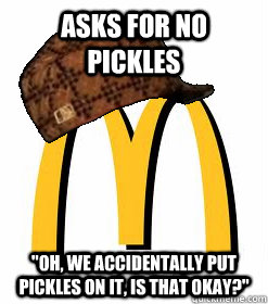 Asks for no pickles 