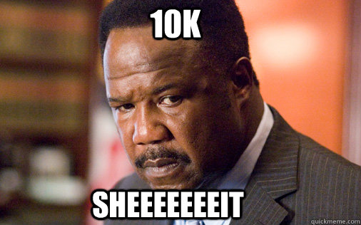 10K  SHEEEEEEEIT - 10K  SHEEEEEEEIT  Clay Davis