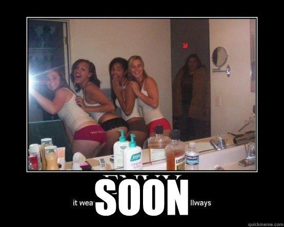  Soon -  Soon  Soon Memes