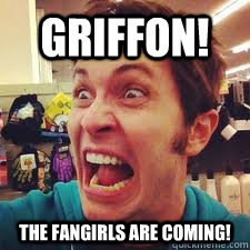 GRIFFON!  The fangirls are coming!    Tobuscus