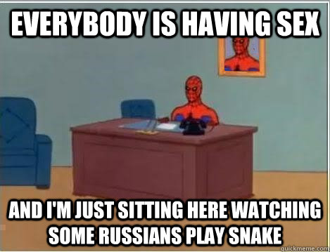 everybody is having sex and i'm just sitting here watching some russians play snake  Spiderman Desk