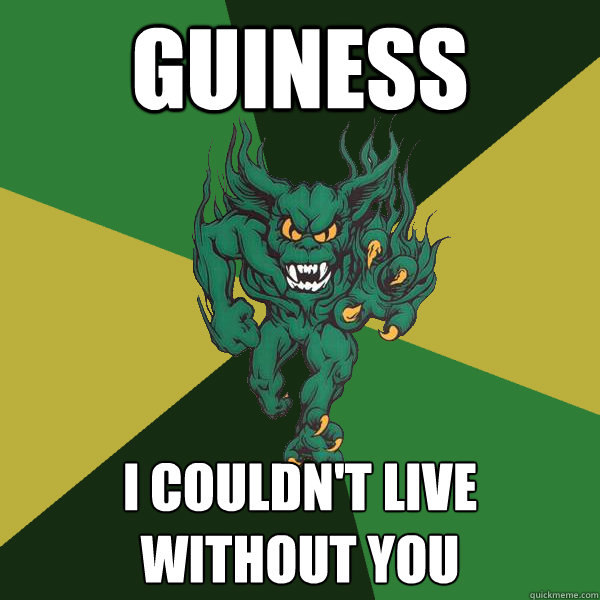 GUINESS I COULDN'T LIVE WITHOUT YOU  Green Terror