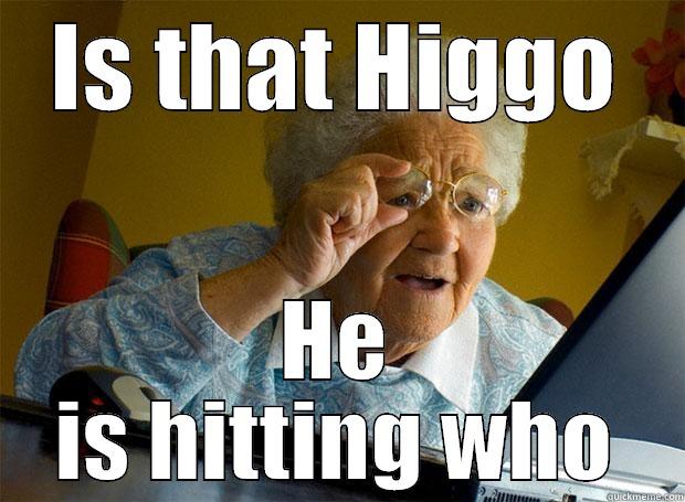 IS THAT HIGGO HE IS HITTING WHO Grandma finds the Internet