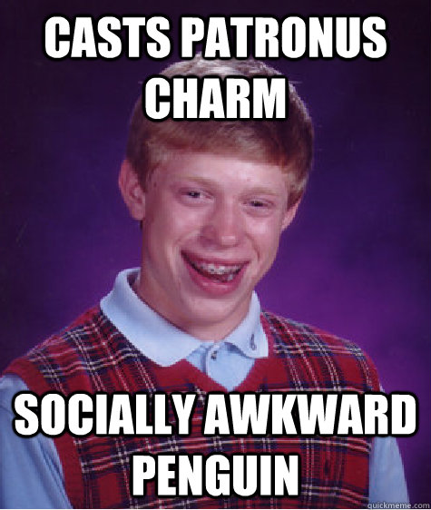 casts patronus charm socially awkward penguin  Bad Luck Brian