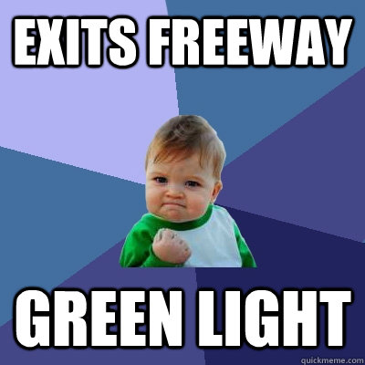exits freeway green light  Success Kid