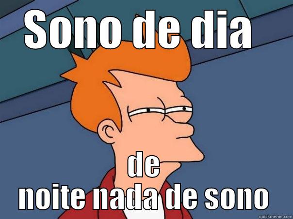 SONO DE DIA  DE NOITE NADA DE SONO Futurama Fry