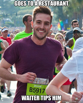 goes to a restaurant waiter tips him  Ridiculously photogenic guy