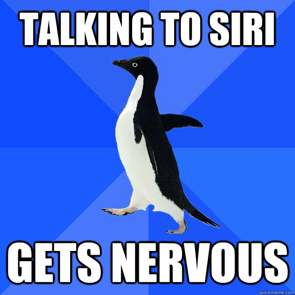 Talking To Siri Gets nervous  Socially Awkward Penguin