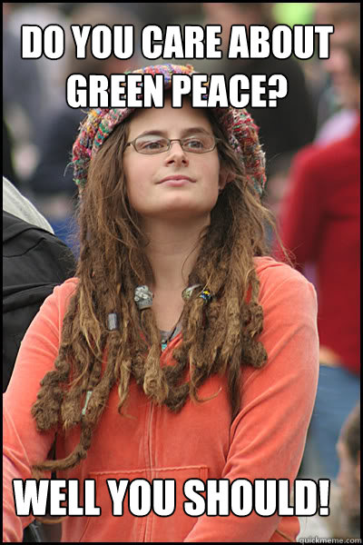 do you care about green peace? well you should! - do you care about green peace? well you should!  Misc