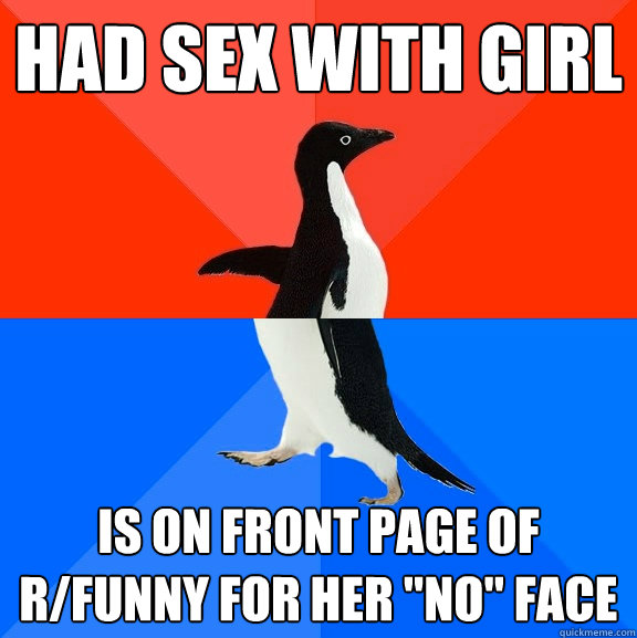 Had sex with girl Is on front page of r/funny for her 