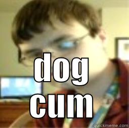  DOG CUM Misc