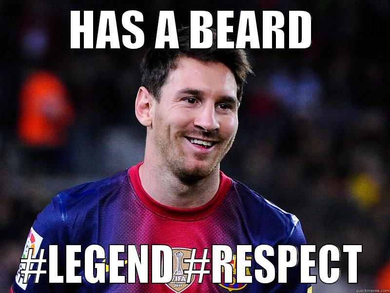 HAS A BEARD #LEGEND #RESPECT Misc