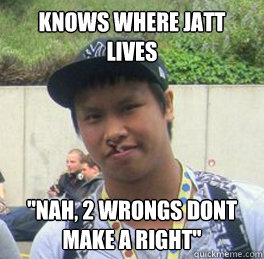 knows where jatt lives 