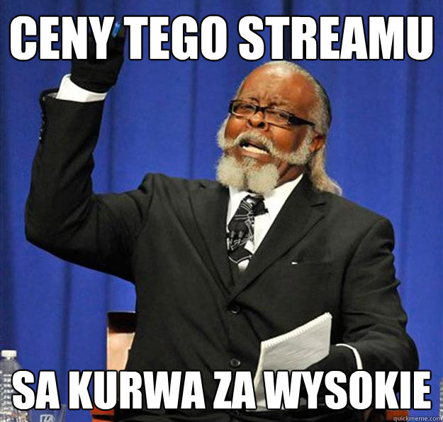 CENY TEGO Streamu sa kurwa za wysokie  Jimmy McMillan