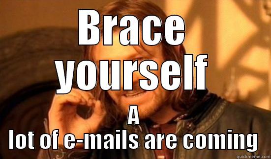 BRACE YOURSELF A LOT OF E-MAILS ARE COMING Boromir