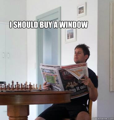 i should buy a window  - i should buy a window   thinking things