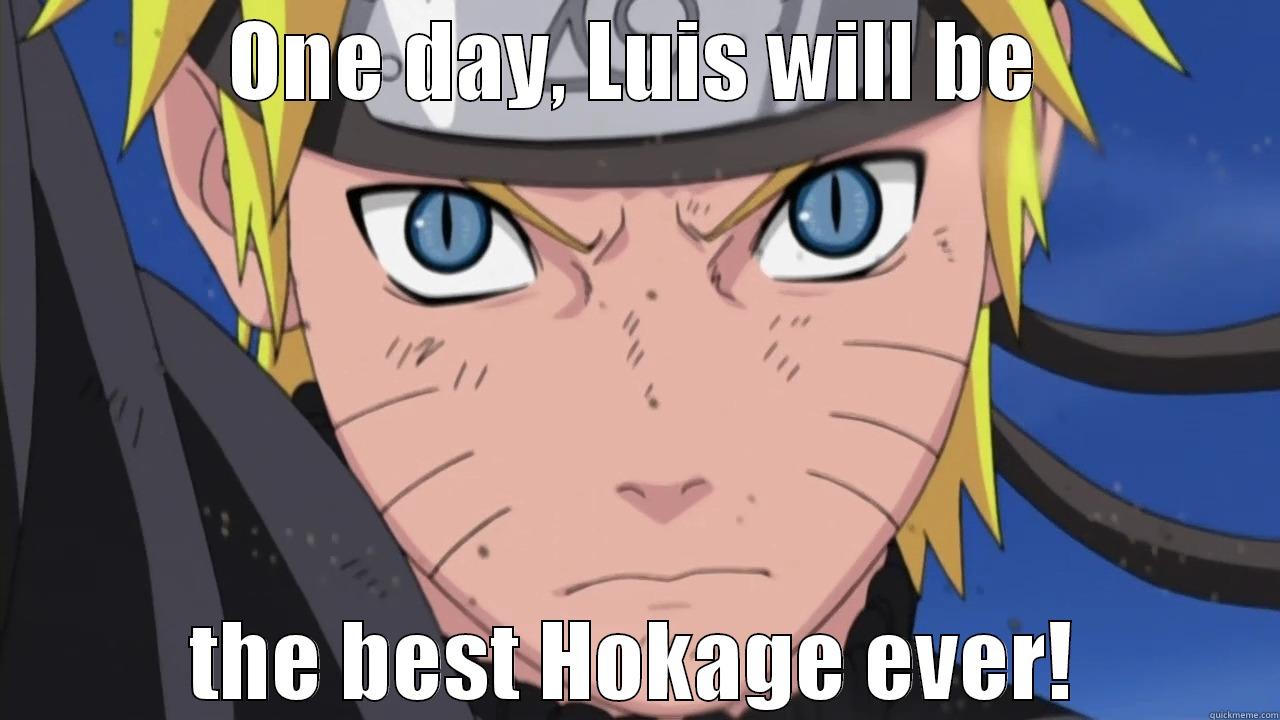 ONE DAY, LUIS WILL BE THE BEST HOKAGE EVER! Misc