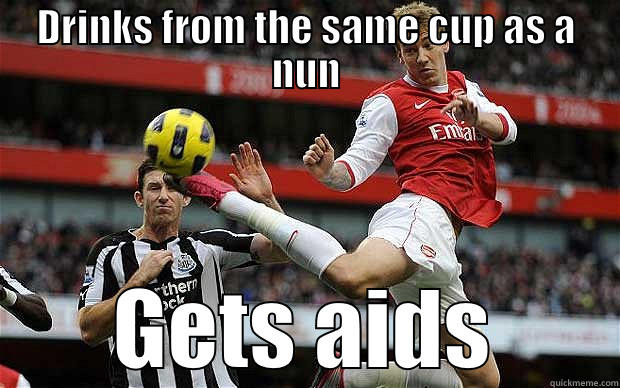 DRINKS FROM THE SAME CUP AS A NUN GETS AIDS Misc