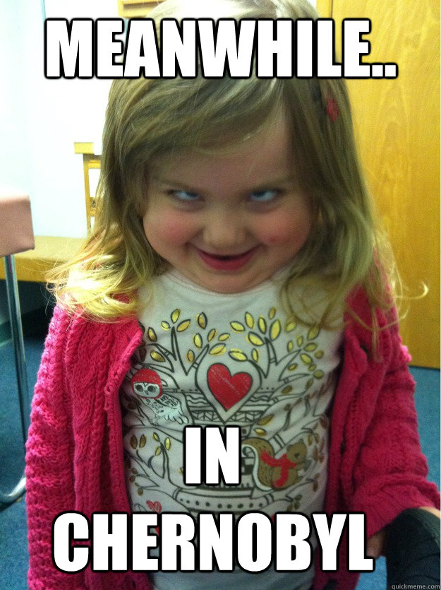 Meanwhile.. In Chernobyl - Meanwhile.. In Chernobyl  pedofear