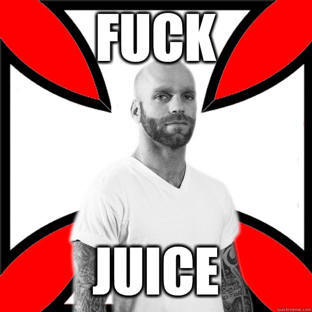 Fuck Juice  Skinhead with a Heart of Gold