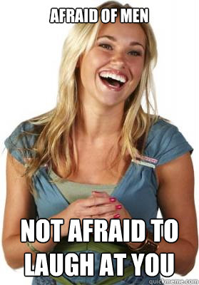 Afraid of men Not afraid to laugh at you  Friend Zone Fiona